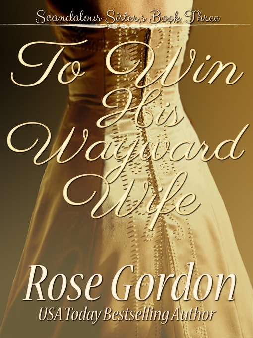 Title details for To Win His Wayward Wife (Regency Historical Romance) by Rose Gordon - Available
